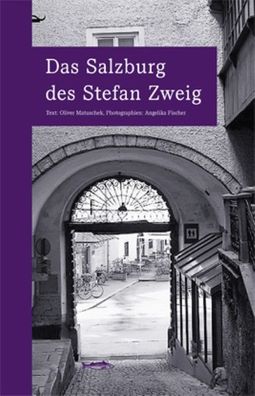 Das Salzburg des Stefan Zweig, Oliver Matuschek