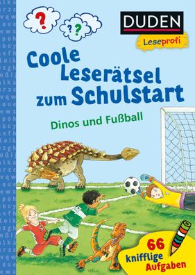 Duden Leseprofi - Coole Leser?tsel zum Schulstart - Dinos und Fu?ball, 1. K ...