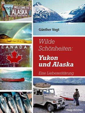 Wilde Sch?nheiten: Yukon und Alaska, G?nther Vogt