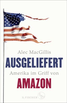 Alec Macgillis - Ausgeliefert - Amerika im Griff von Amazon Buch