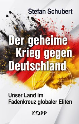Der geheime Krieg gegen Deutschland - Im Fadenkreuz globaler Eliten (Buch) NEU!