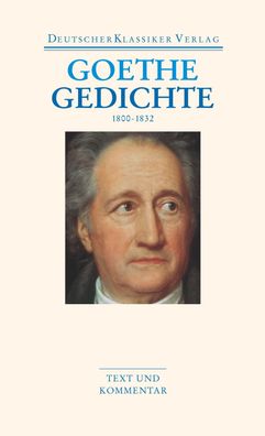 Gedichte 1800-1832, Johann Wolfgang Goethe