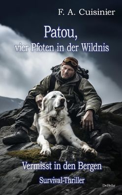 Patou, vier Pfoten in der Wildnis - Vermisst in den Bergen - Survival-Thril ...