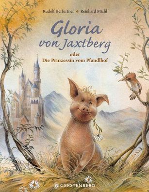 Gloria von Jaxtberg oder Die Prinzessin vom Pfandlhof von Rudolf Herfurtner NEU