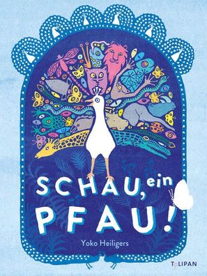 Schau, ein Pfau! von Yoko Heiligers - ab 3J. NEU