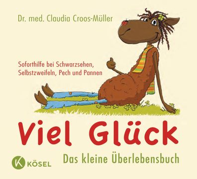 Viel Gl?ck - Das kleine ?berlebensbuch, Claudia Croos-M?ller