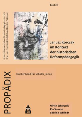 Janusz Korczak im Kontext der historischen Reformp?dagogik, Ulrich Schwerdt
