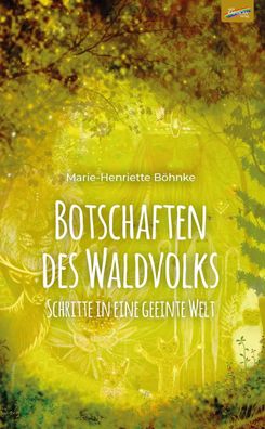 Botschaften des Waldvolks, Marie-Henriette B?hnke