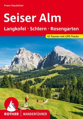 Seiser Alm - mit Langkofel, Schlern und Rosengarten, Franz Hauleitner