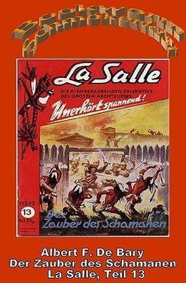Ebook - La Salle Band 13 - Der Zauber des Schamanen von Albert F. De Bary