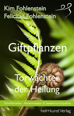 Giftpflanzen - Torw?chter der Heilung, Kim Fohlenstein