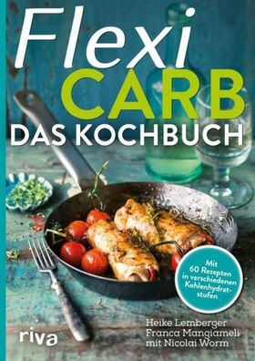 Flexi-Carb - Das Kochbuch, Heike Lemberger