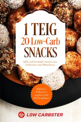 1 Teig 20 Low-Carb Snacks: S??e und herzhafte Snacks zum Vorkochen und Mitn ...