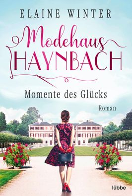 Modehaus Haynbach &ndash; Momente des Gluecks Roman, Die Geschichte