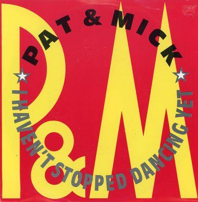 7" Pat & Mick - I haven´t stopped Dancing Yet