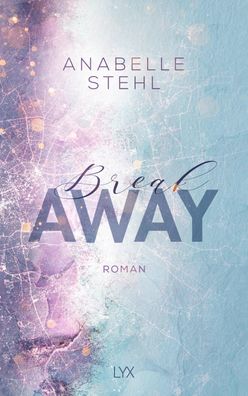 Breakaway Roman Anabelle Stehl Away-Reihe