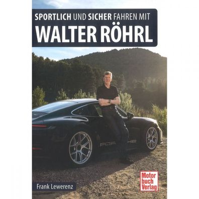 Sportlich und sicher fahren mit Walter Röhrl Technik Tuning Wartung Ratgeber