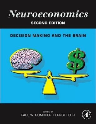 Neuroeconomics: Decision Making and the Brain, Herausgeber