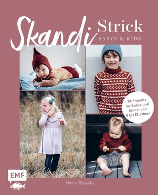 Skandi-Strick - Babys & Kids: Skandinavisch und zeitlos stricken