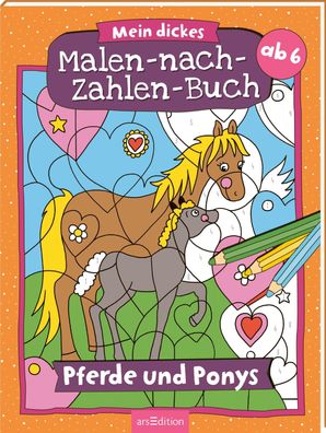 Mein dickes Malen-nach-Zahlen-Buch &ndash; Pferde und Ponys Malen n