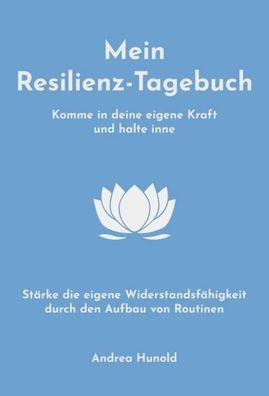Mein Resilienz-Tagebuch, Andrea Hunold