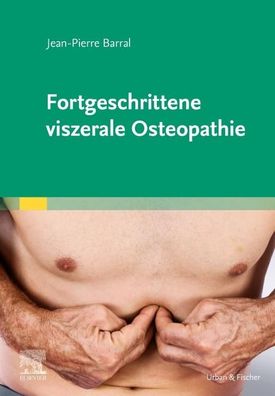 Fortgeschrittene viszerale Osteopathie, Jean-Pierre Barral