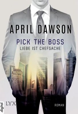 Pick the Boss - Liebe ist Chefsache, April Dawson
