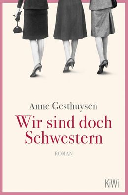 Wir sind doch Schwestern Roman Anne Gesthuysen