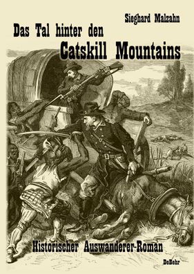 Das Tal hinter den Catskill Mountains - Historischer Auswanderer-Roman, Sie ...