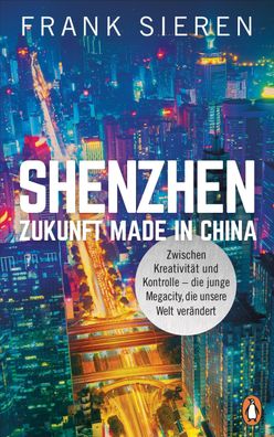 Shenzhen - Zukunft Made in China: Zwischen Kreativit?t und Kontrolle - die ...