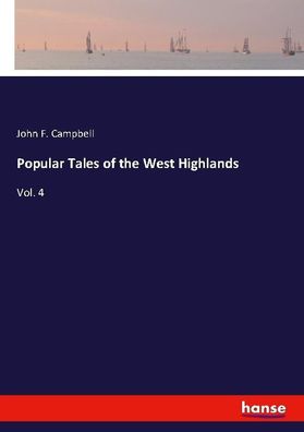 Popular Tales of the West Highlands, John F. Campbell