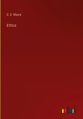 Ethics, G. E. Moore