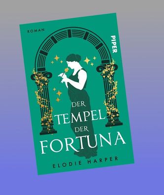 Der Tempel der Fortuna, Elodie Harper