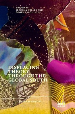 Displacing Theory Through the Global South, Iracema Dulley