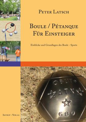 Boule / P?tanque f?r Einsteiger, Peter Latsch