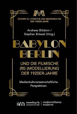 Babylon Berlin und die filmische (Re-)Modellierung der 1920er-Jahre, Andrea ...