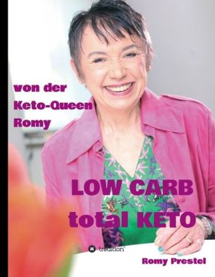 LOW CARB total KETO, Romy Prestel