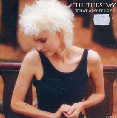 7" Til Tuesday - What about Love
