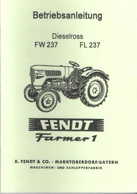 Bedienungsanleitung Fendt Dieselross, FW 237 - FL 237 Farmer 1, Trecker, Oldtimer