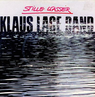 7" Klaus Lage Band - Stille Wasser