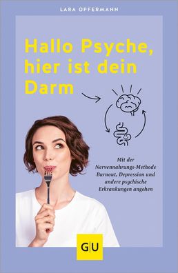 Hallo Psyche, hier ist dein Darm, Lara Opfermann