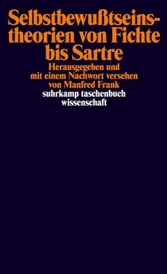 Selbstbewu?tseinstheorien von Fichte bis Sartre, Manfred Frank