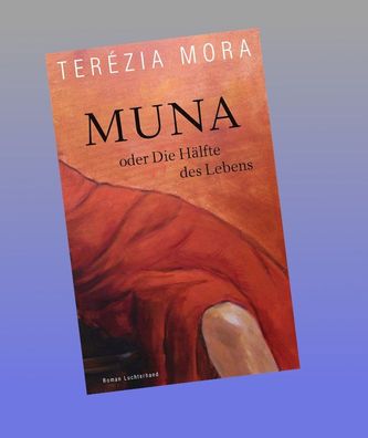 Muna oder Die H?lfte des Lebens -: Roman - Nominiert f?r den Deutschen Buch ...