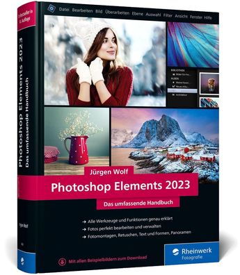 Photoshop Elements 2023: Das umfassende Handbuch. Alle Werkzeuge und Funkti ...