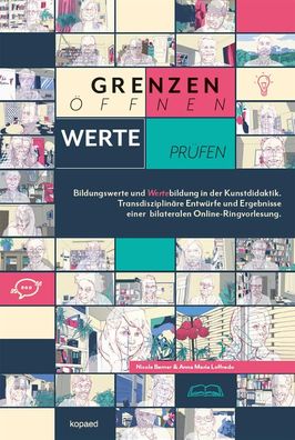 Grenzen ?ffnen ? Werte pr?fen: Bildungswerte und Wertebildung in der Kunstd ...