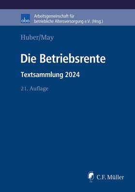 Die Betriebsrente: Textsammlung 2024 (aba-Buch), Brigitte Huber