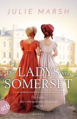 Die Ladys von Somerset - Die Liebe, der widerspenstige Ambrose und ich, Jul ...
