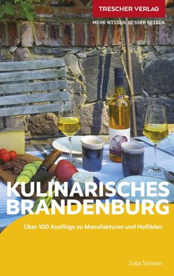 Reisef?hrer Kulinarisches Brandenburg, Julia Schoon