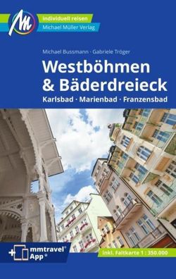 Westb?hmen & B?derdreieck Reisef?hrer Michael M?ller Verlag, Michael Bussma ...