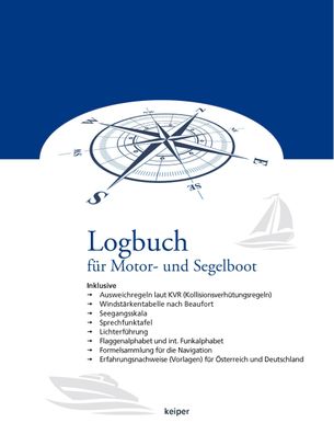 Logbuch f?r Motorboot und Segelboot - Inkl. Ausweichregeln laut KVR, Windst ...